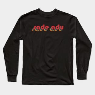 Sade Adu - Retro Rainbow Typography Style 70s Long Sleeve T-Shirt